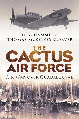 Паперова книга «The Cactus Air Force: Air War over Guadalcanal», автор Ерік Хаммел - фото №1