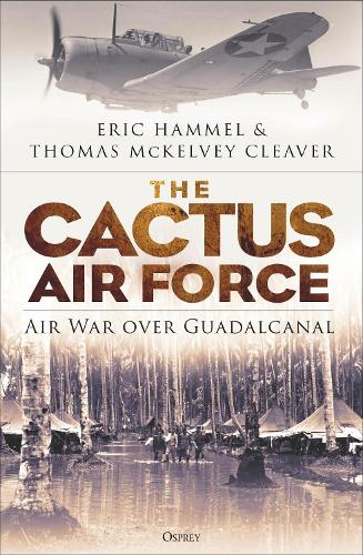 Паперова книга «The Cactus Air Force: Air War over Guadalcanal», автор Ерік Хаммел - фото №1