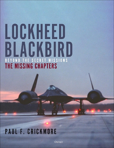 [object Object] «Lockheed Blackbird: Beyond the Secret Missions – The Missing Chapters», автор Пол Ф. Крикмор - фото №1