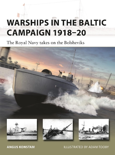 [object Object] «Warships in the Baltic Campaign 1918–20: The Royal Navy takes on the Bolsheviks», автор Ангус Констам - фото №1