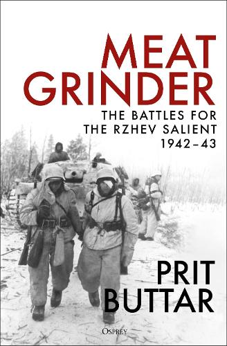 Паперова книга «Meat Grinder: The Battles for the Rzhev Salient, 1942–43», автор Пріт Баттар - фото №1