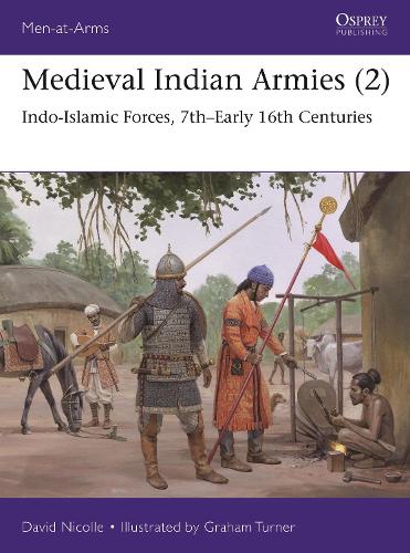 Бумажная книга «Medieval Indian Armies (2): Indo-Islamic Forces, 7th–Early 16th Centuries», автор Дэвид Николл - фото №1