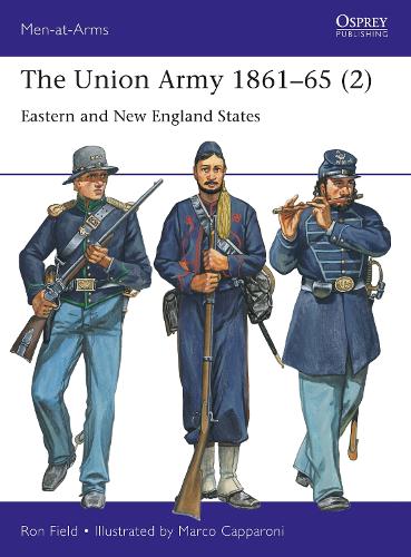 Паперова книга «The Union Army 1861–65 (2): Eastern and New England States», автор Рон Філд - фото №1