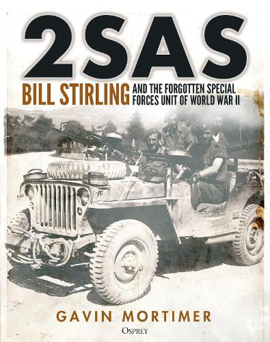 [object Object] «2SAS: Bill Stirling and the forgotten special forces unit of World War II», автор Гэвин Мортимер - фото №1