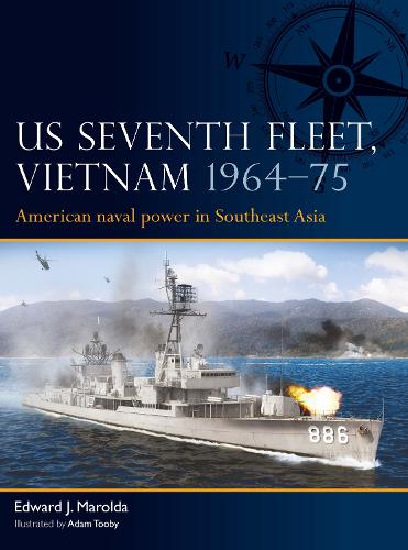 Бумажная книга «US Seventh Fleet, Vietnam 1964–75: American naval power in Southeast Asia», автор Эдвард Дж. Марольда - фото №1