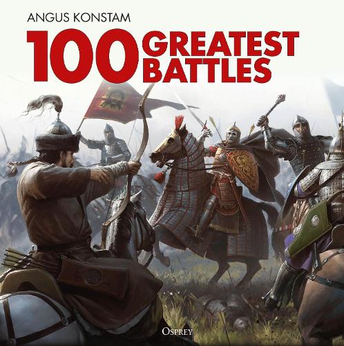 Паперова книга «100 Greatest Battles», автор Ангус Констам - фото №1