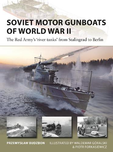 [object Object] «Soviet Motor Gunboats of World War II: The Red Army's 'river tanks' from Stalingrad to Berlin», автор Пшемыслав Будзбон - фото №1