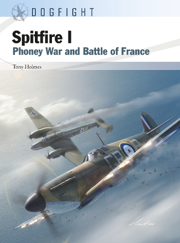 Бумажная книга «Spitfire I: Phoney War and Battle of France», автор Тони Холмс - фото №1