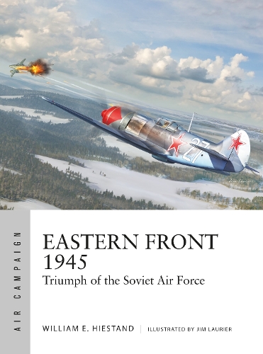 [object Object] «Eastern Front 1945: Triumph of the Soviet Air Force», автор Уильям И. Хайстэнд - фото №1