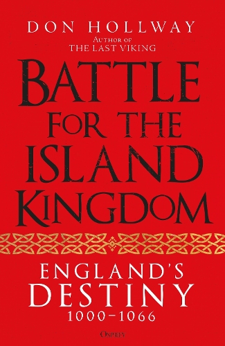 Бумажная книга «Battle for the Island Kingdom: England's Destiny 1000–1066», автор Дон Холлуэй - фото №1