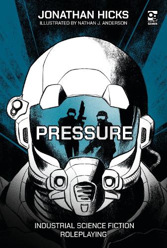 Бумажная книга «Pressure: Industrial Science Fiction Roleplaying», автор Джонатан Хикс - фото №1