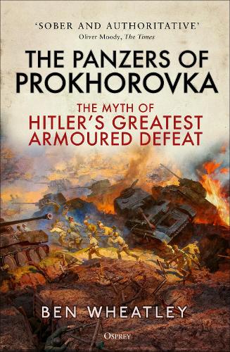 [object Object] «The Panzers of Prokhorovka: The Myth of Hitler’s Greatest Armoured Defeat», автор Бен Уитли - фото №1