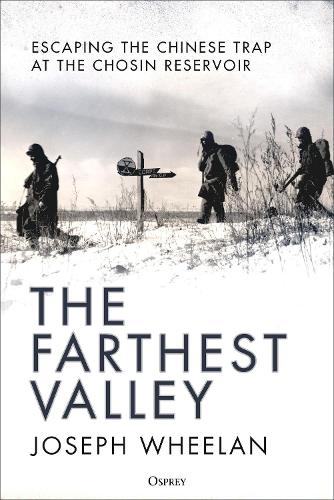 Бумажная книга «The Farthest Valley: Escaping the Chinese Trap at the Chosin Reservoir», автор Джозеф Уилан - фото №1