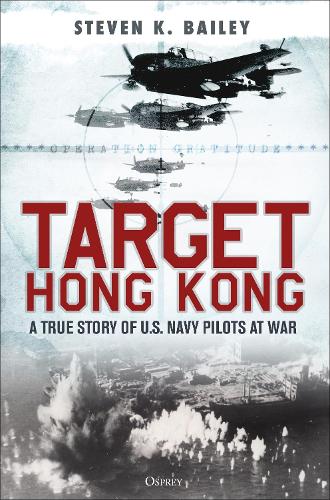 Бумажная книга «Target Hong Kong: A true story of U.S. Navy pilots at war» - фото №1