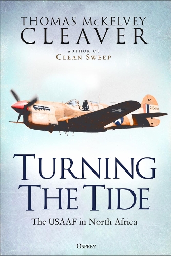 [object Object] «Turning The Tide: The USAAF in North Africa and Sicily», автор Томас МакКелви Кливер - фото №1