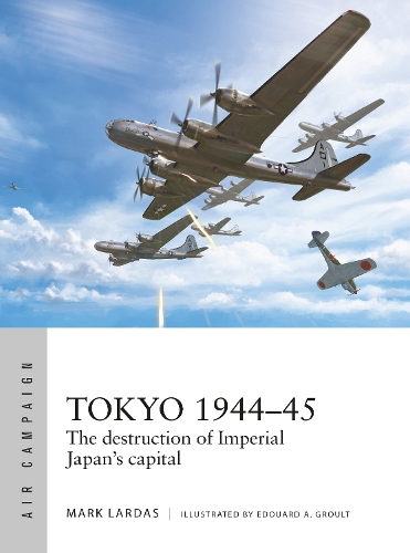Бумажная книга «Tokyo 1944–45: The destruction of Imperial Japan's capital», автор Марк Лардас - фото №1