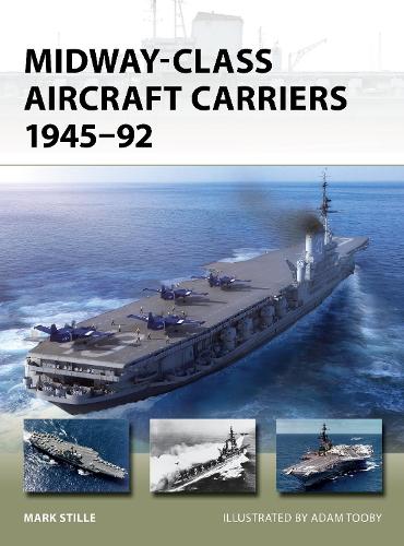 [object Object] «Midway-Class Aircraft Carriers 1945–92», автор Марк Стилл - фото №1