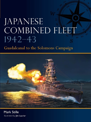 [object Object] «Japanese Combined Fleet 1942–43: Guadalcanal to the Solomons Campaign», автор Марк Стилл - фото №1