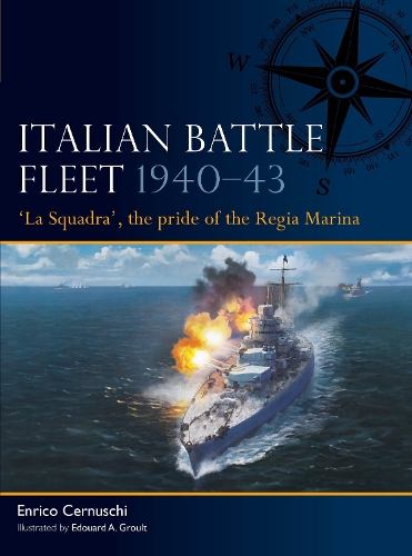 [object Object] «Italian Battle Fleet 1940–43: 'La Squadra', the pride of the Regia Marina», автор Энрико Чернуски - фото №1