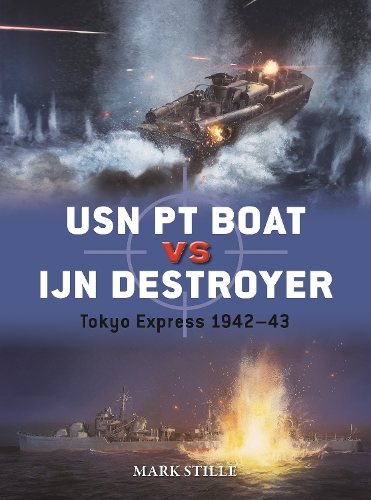 Бумажная книга «USN PT Boat vs IJN Destroyer: Tokyo Express 1942–43», автор Марк Стилл - фото №1