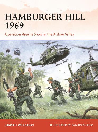 [object Object] «Hamburger Hill 1969: Operation Apache Snow in the A Shau Valley», автор Джеймс Х. Уиллбэнкс - фото №1