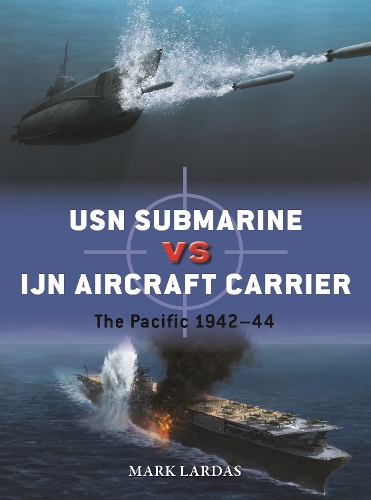[object Object] «USN Submarine vs IJN Aircraft Carrier: The Pacific 1942–44», автор Марк Лардас - фото №1