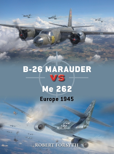 Бумажная книга «B-26 Marauder vs Me 262: Europe 1945», автор Роберт Форсайт - фото №1