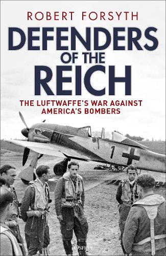 Бумажная книга «Defenders of the Reich: The Luftwaffe’s War Against America’s Bombers», автор Роберт Форсайт - фото №1