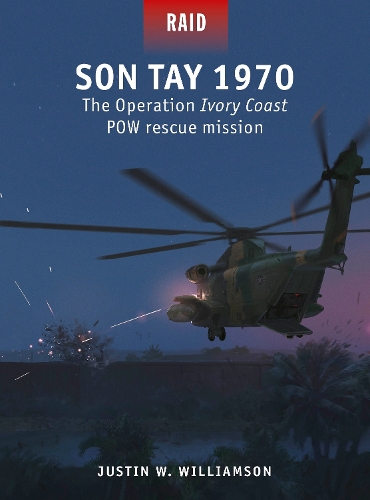 [object Object] «Son Tay 1970: The Operation Ivory Coast POW rescue mission», автор Джастин В. Уильямсон - фото №1