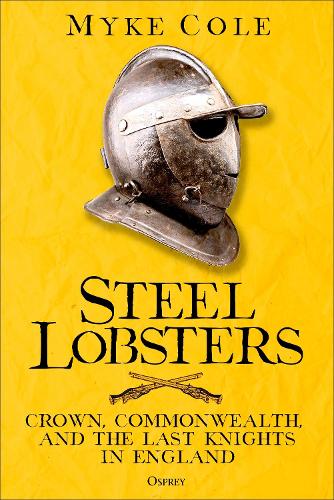 Бумажная книга «Steel Lobsters: Crown, Commonwealth, and the Last Knights in England», автор Майк Коул - фото №1