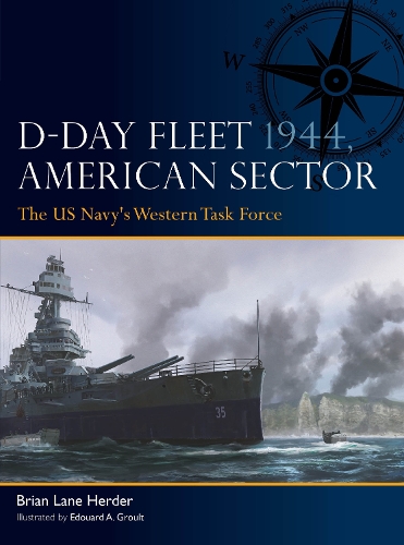 [object Object] «D-Day Fleet 1944, American Sector: The US Navy's Western Task Force», автор Брайан Лейн Хердер - фото №1