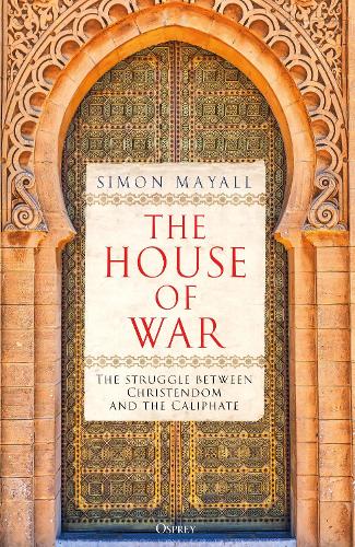 Бумажная книга «The House of War: The Struggle between Christendom and the Caliphate», автор Саймон Мэйолл - фото №1