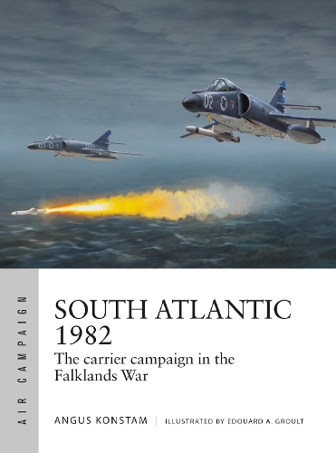 [object Object] «South Atlantic 1982: The carrier campaign in the Falklands War», автор Ангус Констам - фото №1