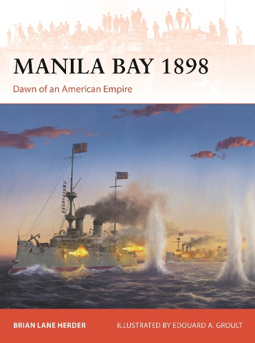 Бумажная книга «Manila Bay 1898: Dawn of an American Empire», автор Брайан Лейн Хердер - фото №1