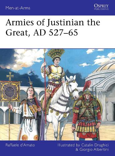 Бумажная книга «Armies of Justinian the Great, AD 527–65», автор Рафаэль Д'Амато - фото №1