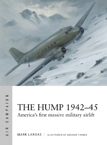 Бумажная книга «The Hump 1942–45: America's first massive military airlift», автор Марк Лардас - фото №1