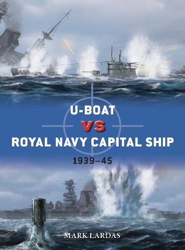 Бумажная книга «U-Boat vs Royal Navy Capital Ship: 1939–45», автор Марк Лардас - фото №1