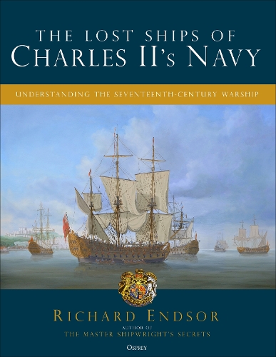 Бумажная книга «The Lost Ships of Charles II's Navy: Understanding the Seventeenth-Century Warship», автор Ричард Эндзор - фото №1