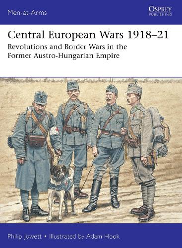 Бумажная книга «Central European Wars 1918–21: Revolutions and Border Wars in the Former Austro-Hungarian Empire», автор Филип Джоуэтт - фото №1
