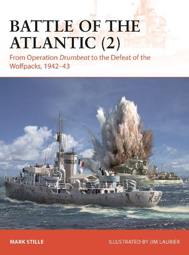 Бумажная книга «Battle of the Atlantic (2): From Operation Drumbeat to the Defeat of the Wolfpacks, 1942–43», автор Марк Стилл - фото №1