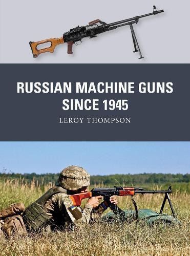 Бумажная книга «Russian Machine Guns since 1945», автор Лерой Томпсон - фото №1