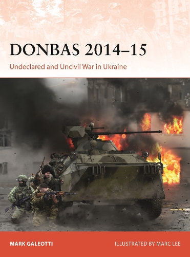 Бумажная книга «Donbas 2014–15: Undeclared and Uncivil War in Ukraine», автор Марк Галеотти - фото №1