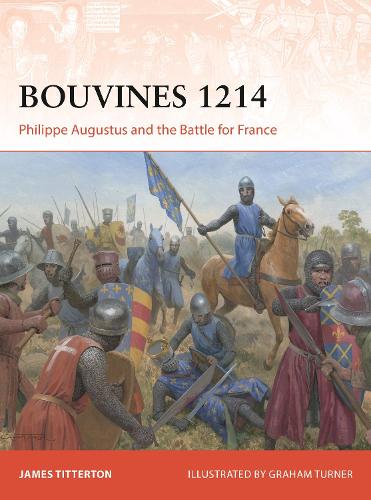 Бумажная книга «Bouvines 1214: Philippe Augustus and the Battle for France», автор Джеймс Титтертон - фото №1