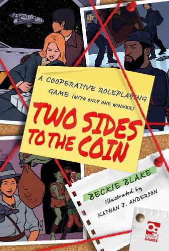 Бумажная книга «Two Sides to the Coin: A Cooperative Roleplaying Game (With Only One Winner)», автор Ребекка Блейк - фото №1