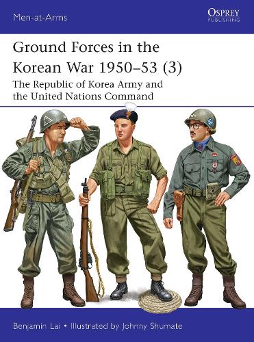 Paper book «Ground Forces in the Korean War 1950–53 (3): The Republic of Korea Army and the United Nations Command», author Benjamin Lai - фото №1