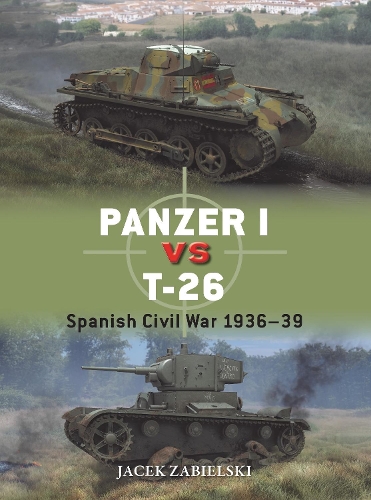 Бумажная книга «Panzer I vs T-26: Spanish Civil War 1936–39», автор Яцек Забельский - фото №1