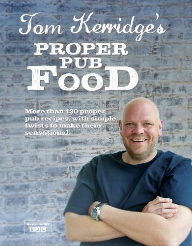 Паперова книга «Tom Kerridge's Proper Pub Food: 0ver 130 pub recipes with simple twists to make them sensational», автор Том Керрідж - фото №1