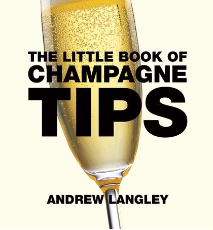 Бумажная книга «Little Book of Champagne Tips», автор Эндрю Лэнгли - фото №1