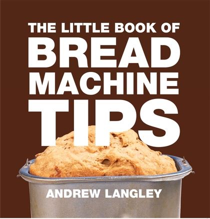 Паперова книга «Little Book of Bread Machine Tips», автор Ендрю Ленглі - фото №1