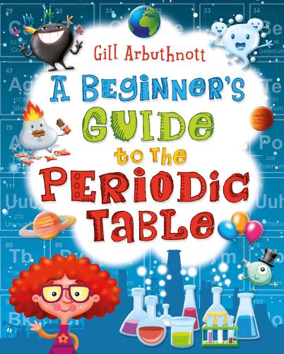 [object Object] «A Beginner's Guide to the Periodic Table», автор Гилл Арбатнотт - фото №1